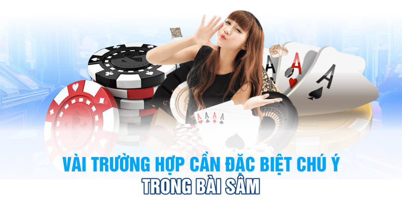 Vài trường hợp cần đặc biệt chú ý trong bài Sâm